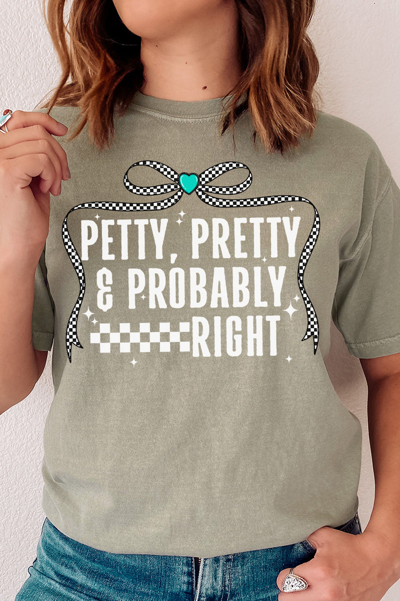 Petty, Pretty and Probably Right Comfort Colors Adult Ring-Spun Cotton Tee